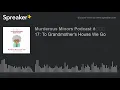 17 To Grandmother s House We Go part 3 of 3