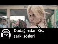 Download Lagu Melis Kar - Al Dudağımdan Kiss şarkı sözleri