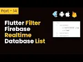 Part - 14 Flutter Filter Firebase Realtime Database List CRUD Operation