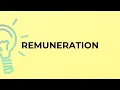 What is the meaning of the word REMUNERATION
