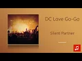Silent Partner - DC Love Go-Go