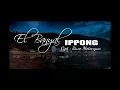 Download Lagu IPPONG VG - EL BANYAL (Official)