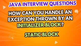 How can you handle an exception thrown by an block Java Interview Questions