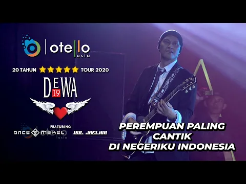 Download MP3 DEWA 19 FEAT ONCE MEKEL & DUL JAELANI - PEREMPUAN PALING CANTIK- 20 TAHUN BINTANG LIMA LIVE SURABAYA