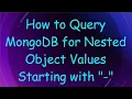 How to Query MongoDB for Nested Object Values Starting with -