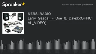 larry gaaga doe ft davido official video 