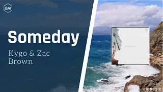 kygo u0026 zac brown someday lyric video