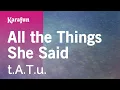 Download Lagu All the Things She Said - t.A.T.u. | Karaoke Version | KaraFun