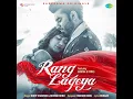 Rang Lageya - Mohit Chauhan, Rochak Kohli