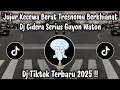 Lagu DJ CIDERA SERIUS GUYON WATON - DJ VIRAL TIKTOK TERBARU 2025
