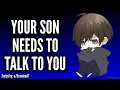 RP Your Son Needs To Talk Unromantic Mother Listener to Son