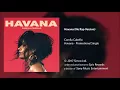Download Lagu Camila Cabello - Havana (No Rap Version)