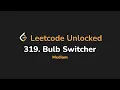 319 Bulb Switcher Leetcode Unlocked - Python