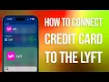 How To Connect Credit Card To The Lyft Easy Guide