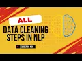 All NLP Text Cleaning Steps Explained Preprocessing for NLP