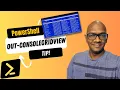 PowerShell Tip Out-ConsoleGridView