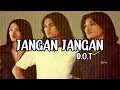Download Lagu Jangan Jangan - D.O.T (Lirik)