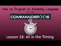 All in the Timing Commander X16 Assembly Language Tutorial Lesson 16