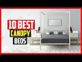 Top 10 Best Canopy Beds in 2025