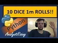 Python 10 Dice 1 MILLION ROLLS EACH Range is between 10 and 60