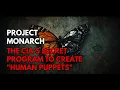 Project Monarch The CIA s Secret Program to Create Human Puppets Project MKUltra