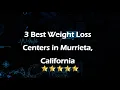 3 Best Weight Loss Centers in Murrieta California Weight Management Centers