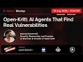 Open-Kritt AI Agents That Find Real Vulnerabilities
