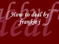 frankie j- how to deal with lyrics