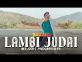 Download Lagu Lambi Judai |  DJ Baddiee | Melodic Progessive