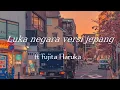 Download Lagu LUKA NEGARA FT FUJITA HARUKA // VERSI JEPANG 🎶🎶