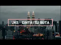 Download Lagu UKS - Cinta Itu Buta Liric Video
