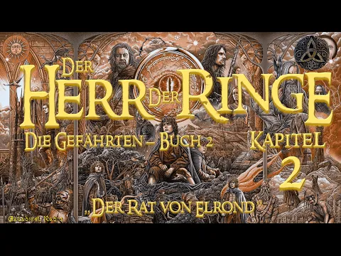 Download MP3 Der Herr Der Ringe | Band 1 | Die Gefährten | Buch 2 | Kapitel 2 | Der Rat von Elrond | Hörbuch