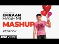 Download Lagu Emraan Hashmi Mashup | Non Stop Hits | Kedrock | Himesh Reshammiya | Arijit Singh | K.K. | Mithoon