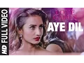 Download Lagu AYE DIL Full Video Song | LOVE GAMES | Patralekha, Gaurav Arora, Tara Alisha Berry | T-SERIES