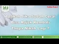 Download Lagu Apakah Jika Sudah Cerai Bisa Rujuk Kembali Tanpa Nikah Lagi ? - Ustadz Dr Syafiq Riza Basalamah MA