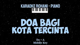 Download DOA BAGI KOTA TERCINTA (Do = A) Middle Key - KARAOKE ROHANI PIANO MP3