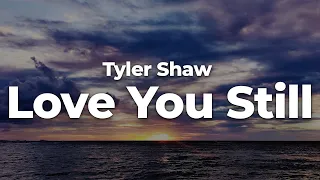 tyler shaw love you still letra lyrics official music video