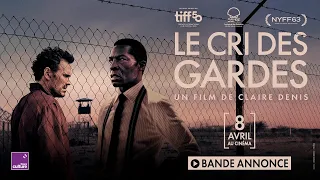 Bande-annonce officielle - LE CRI DES GARDES de Claire Denis (au cinéma le 8 avril)