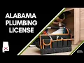 How To Get Your Alabama Plumbing License - Step By Step Guide for Journeyman and Master Plumbers
