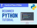 Python Beginner 2021 Tutorial Part 7 If Else