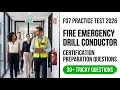 2026 F07 Fire Emergency Drill Conductor Certification Practice Test Top Exam Prep Questions