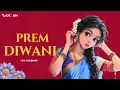 Lagu Prem Diwani || Dj Laxman || Remix ||