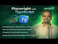S6 Playwright Introduction Architecture Setup Environment Execute Script Generate HTML Report