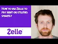 How to use Zelle to pay rent or utilities smartly