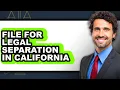 How to File for Legal Separation in California Easy Method