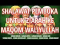 Sholawat untuk ziarah ke makam wali allah||salamullah