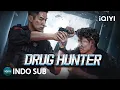 Lagu 【INDO SUB】Drug Hunter | Aksi/Kriminal | iQIYI Film Tiongkok