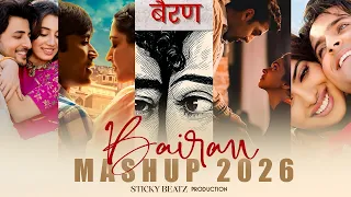 bairan mashup 2026 sticky beatz romantic mashup 2026 raod trip mashup 2026 best of 2026