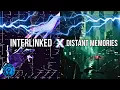 Lagu Interlinked x Distant Memories | Elektronikel's Mashup