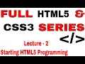 2 Learn full HTML5 and CSS3 from Scratch Lecture - 2 Starting HTML5 Programming